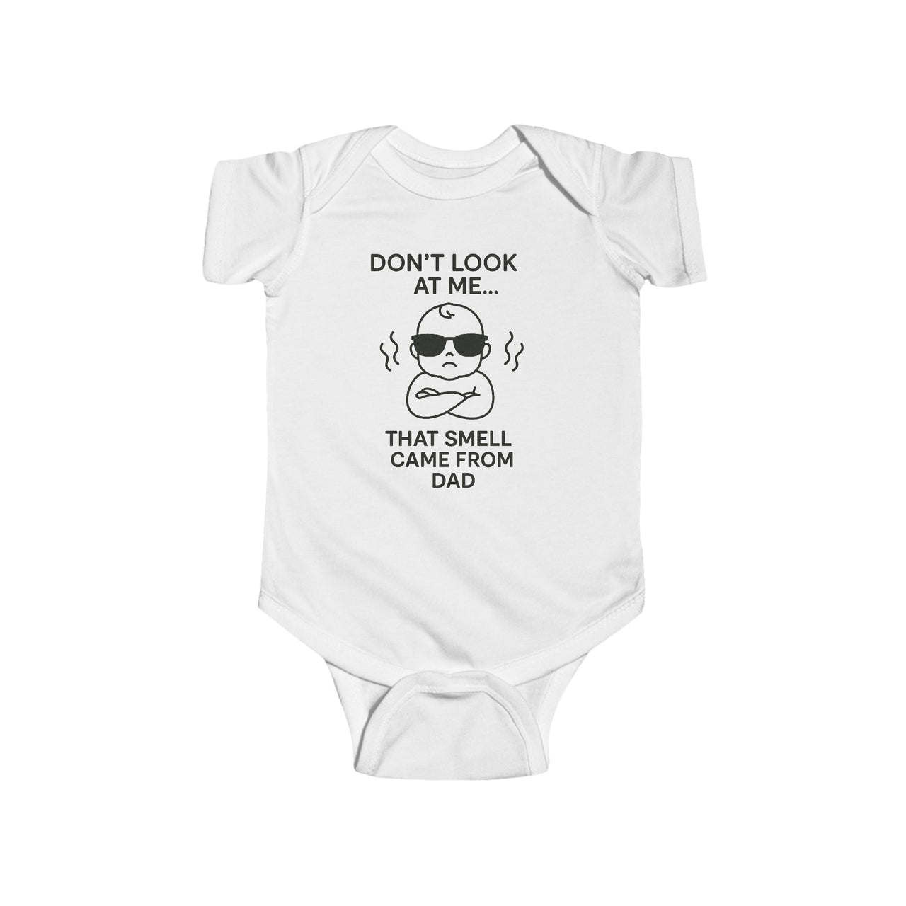 Infant Jersey Bodysuit - "Don't Look At Me, That Smell Came From Dad" Baby Gift
