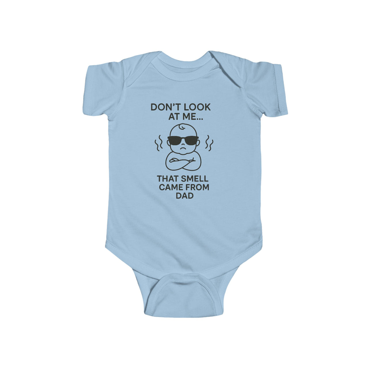 Infant Jersey Bodysuit - "Don't Look At Me, That Smell Came From Dad" Baby Gift